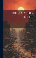 Die Stadt Des Hirns; Roman