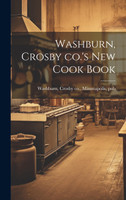 Washburn, Crosby co.'s new Cook Book