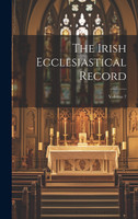 The Irish Ecclesiastical Record; Volume 7