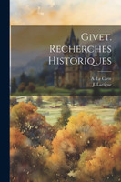 Givet. Recherches Historiques