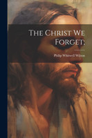The Christ we Forget;