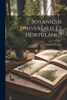 Botanicus Universalis Et Hortulanus