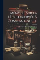 Mémoire Sur La Lèpre Observée À Constantinople