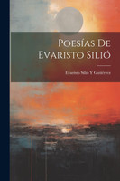 Poesías De Evaristo Silió