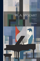 W. A. Mozart; Volume 1