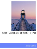 What I Saw on the Old Santa Fe Trail