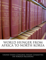 World Hunger From Africa To North Korea