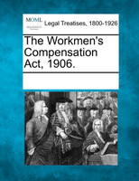 The Workmen's Compensation Act, 1906.