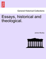 Essays, historical and theological.