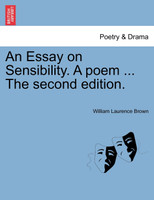 An Essay on Sensibility. A poem ... The second edition.