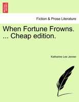 When Fortune Frowns. ... Cheap edition.
