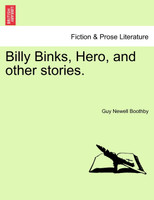 Billy Binks, Hero, and other stories.