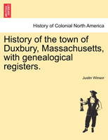 History of the town of Duxbury, Massachusetts, with genealogical registers.