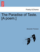 The Paradise of Taste. [A poem.]