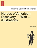 Heroes of American Discovery ... With ... illustrations.