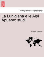 La Lunigiana e le Alpi Apuane