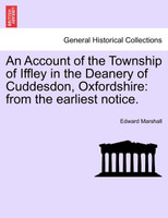 An Account of the Township of Iffley in the Deanery of Cuddesdon, Oxfordshire
