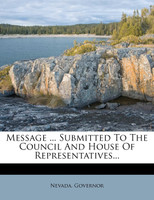 Message ... Submitted To The Council And House Of Representatives...
