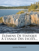Elemens de Statique A L'Usage Des Lycees...