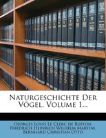 Naturgeschichte Der Vogel, Volume 1...