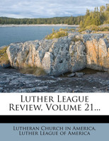Luther League Review, Volume 21...