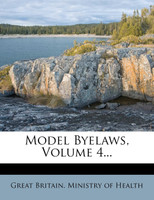 Model Byelaws, Volume 4...