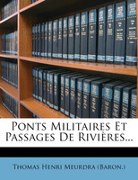 Ponts Militaires Et Passages De Rivières...