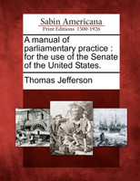 A manual of parliamentary practice