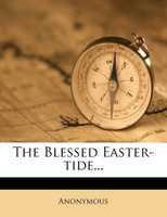 The Blessed Easter-tide...