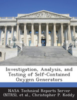 Investigation, Analysis, and Testing of Self-Contained Oxygen Generators