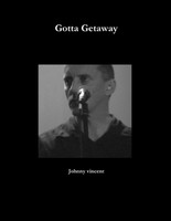 Gotta getaway