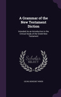 A Grammar of the New Testament Diction