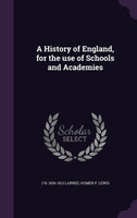 A History of England, for the use of Schools and Academies