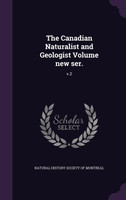The Canadian Naturalist and Geologist Volume new ser.