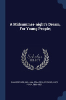 A Midsummer-night's Dream, For Young People;