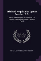 Trial and Acquittal of Lyman Beecher, D.D.