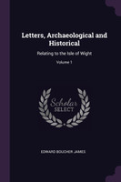 Letters, Archaeological and Historical