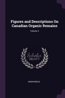 Figures and Descriptions On Canadian Organic Remains; Volume 4