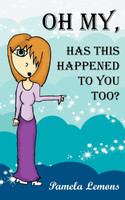 Oh My, Has This Happened to You Too?
