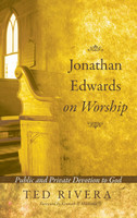 Jonathan Edwards on Worship