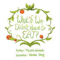 What If We Didn't Have To Eat?