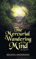 The Mercurial Wandering of My Mind