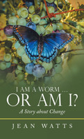 I Am a Worm ...   Or Am I?