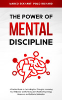 THE POWER O F MENTAL DISCIPLINE
