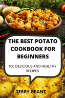 THE BEST POTATO COOKBOOK FOR BEGINNERS