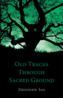 Old Tracks Through Sacred Ground