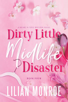 Dirty Little Midlife Disaster