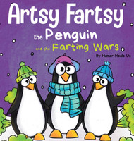 Artsy Fartsy the Penguin and the Farting Wars