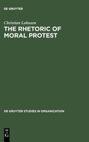 The Rhetoric of Moral Protest