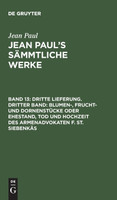 Jean Paul's Sämmtliche Werke, Band 13, Dritte Lieferung. Dritter Band